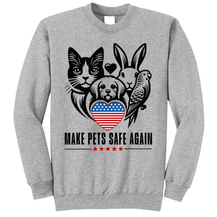 Make Pets Safe Again Trump Harris Debate Eating The Dogs Cat Tall Sweatshirt