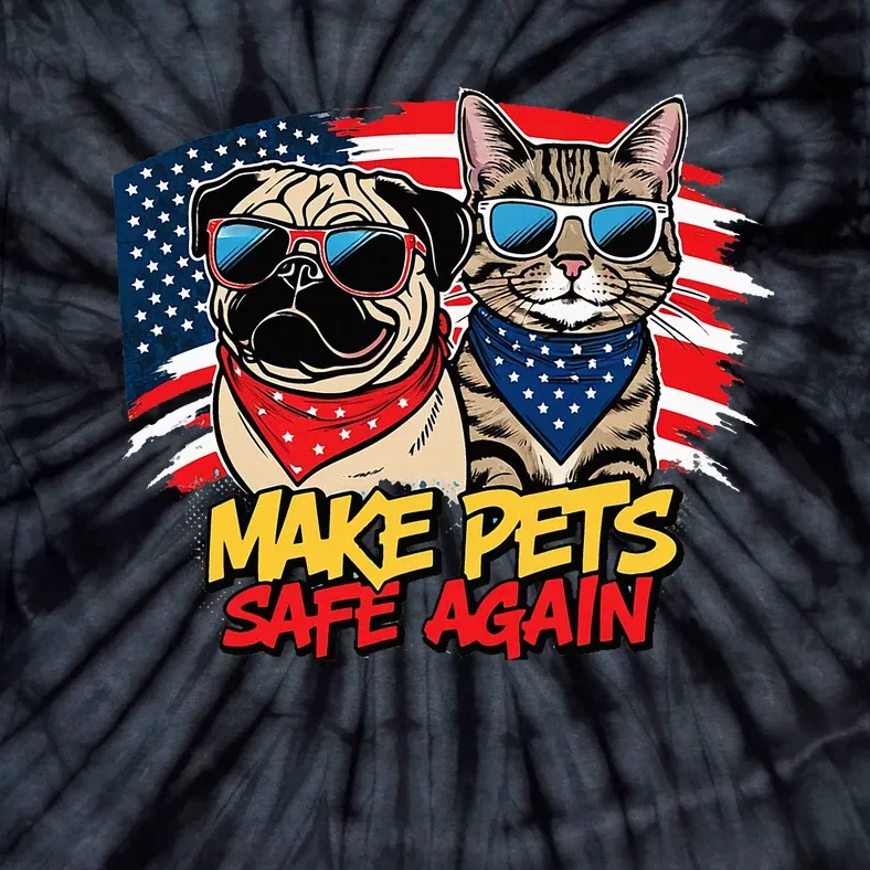 Make Pets Safe Again Funny 2024 Presidential Election Tie-Dye T-Shirt