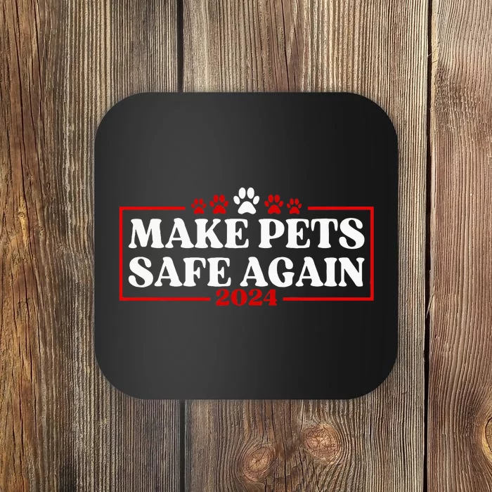 Make Pets Safe Again 2024 Coaster