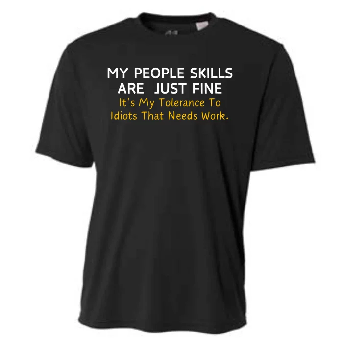 My People Skills Are Fine Cool Graphic Gift Idea Adult Humor Sarcastic Cooling Performance Crew T-Shirt