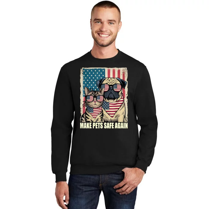 Make Pets Safe Again Eating The Dogs Cats Election Tall Sweatshirt