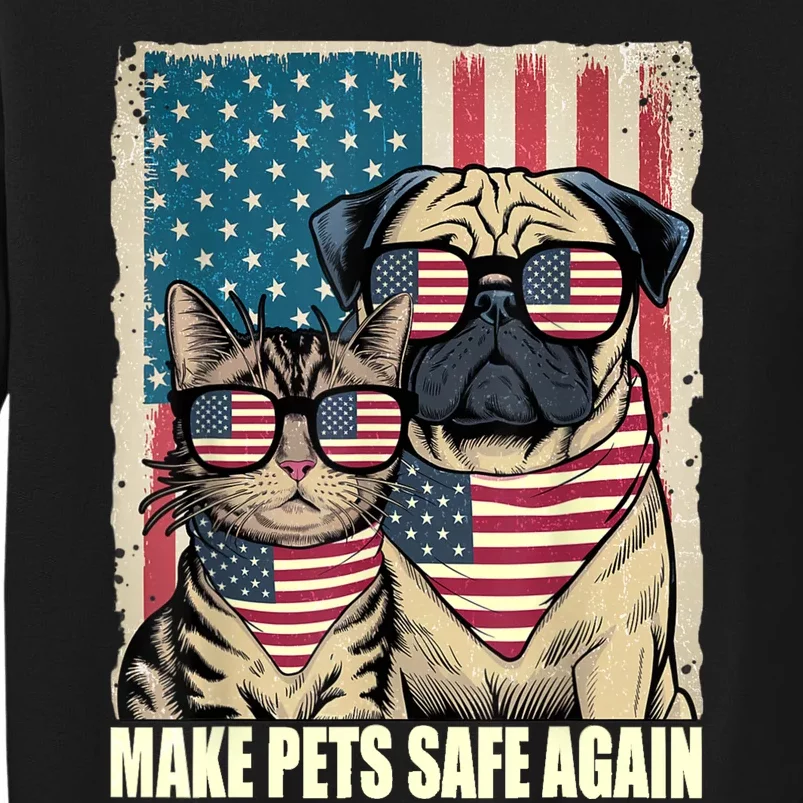 Make Pets Safe Again Eating The Dogs Cats Election Tall Sweatshirt