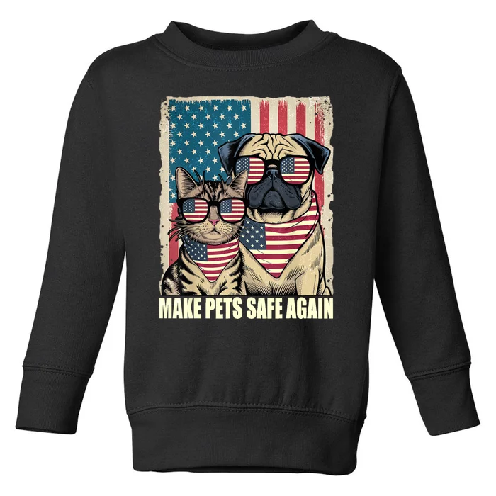 Make Pets Safe Again Eating The Dogs Cats Election Toddler Sweatshirt