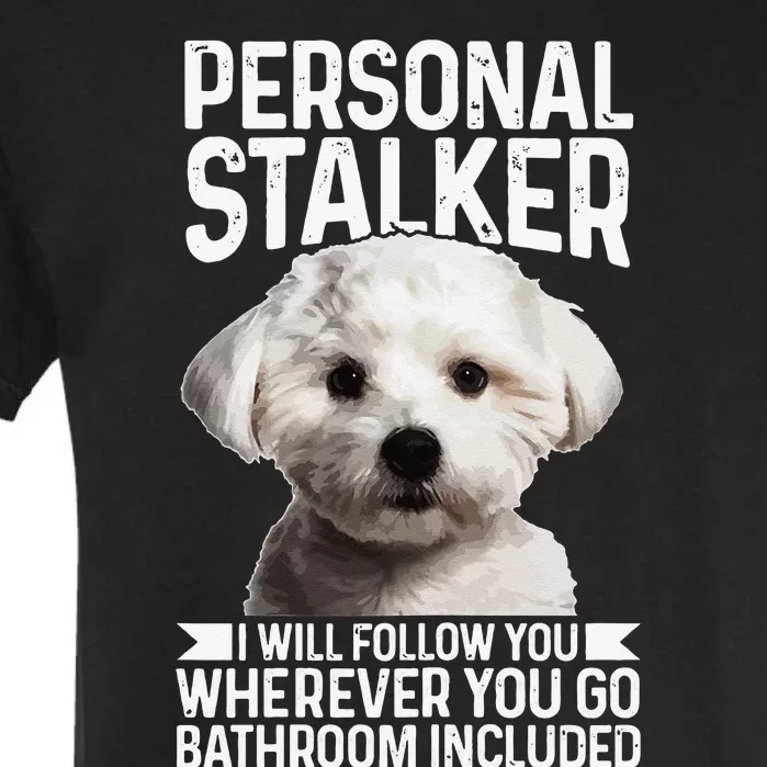 Maltese Personal Stalker Funny Cute Dog Maltese Mom Garment-Dyed Heavyweight T-Shirt