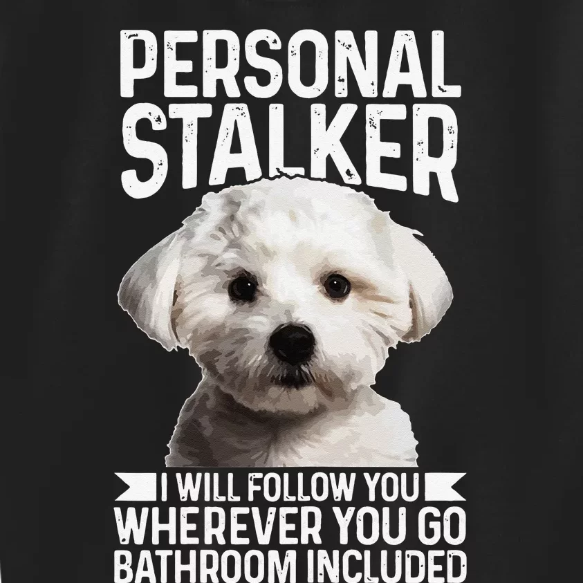 Maltese Personal Stalker Funny Cute Dog Maltese Mom Kids Sweatshirt