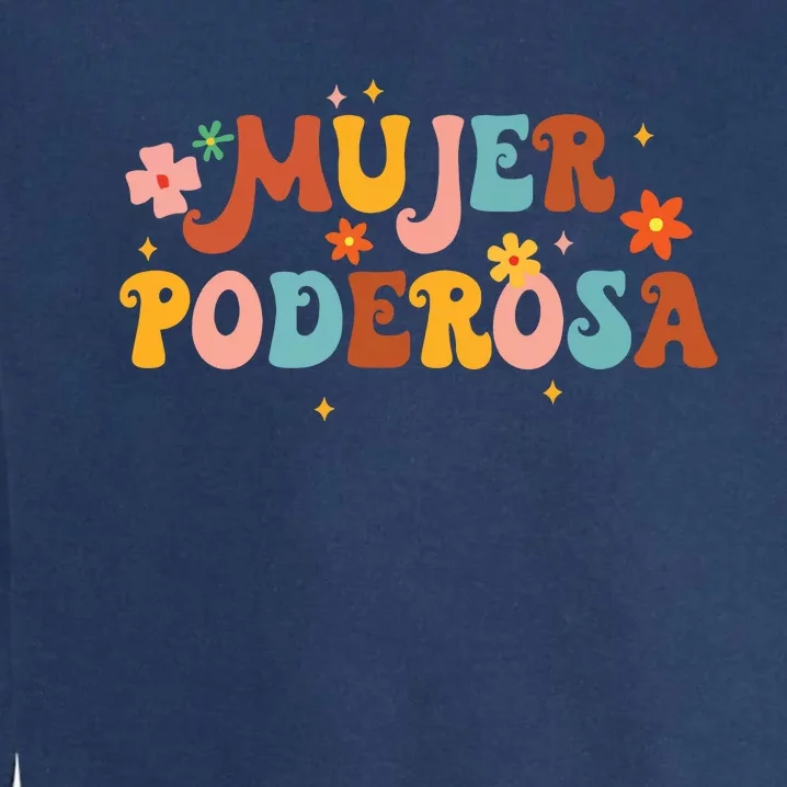 Mjer Poderosa Spanish Empowered Woman Latina Power Feminist Garment-Dyed Sweatshirt