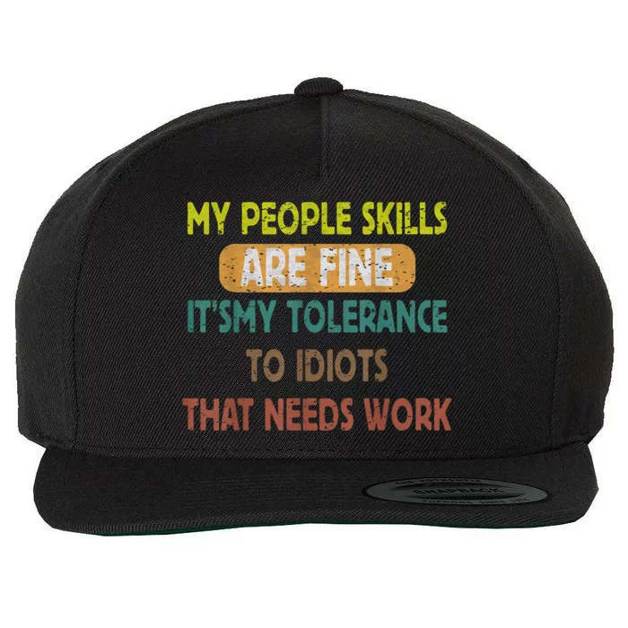 My People Skills Are Just Fine Funny Sarcastic Funny Saying Wool Snapback Cap