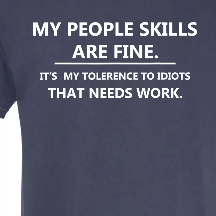 My People Skills Are Fine Gift Garment-Dyed Heavyweight T-Shirt