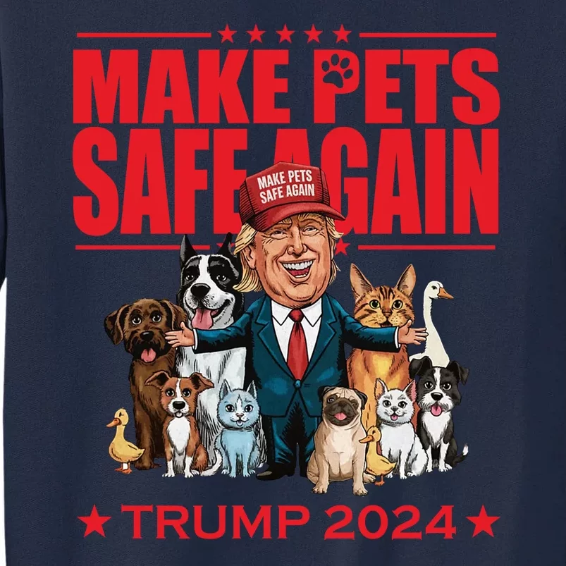 Make Pets Safe Again Trump 2024 Funny Cartoon Tall Sweatshirt