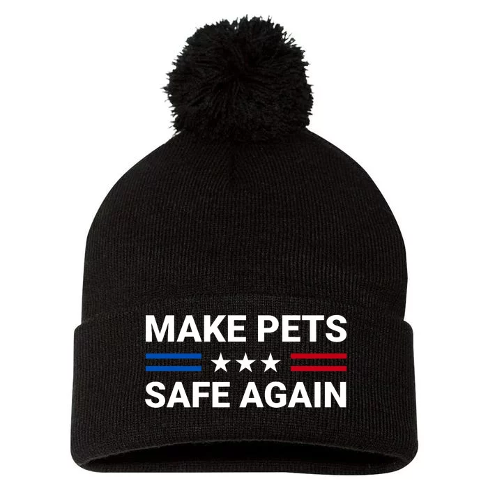 Make Pets Safe Again Funny 2024 Presidential Election Pom Pom 12in Knit Beanie