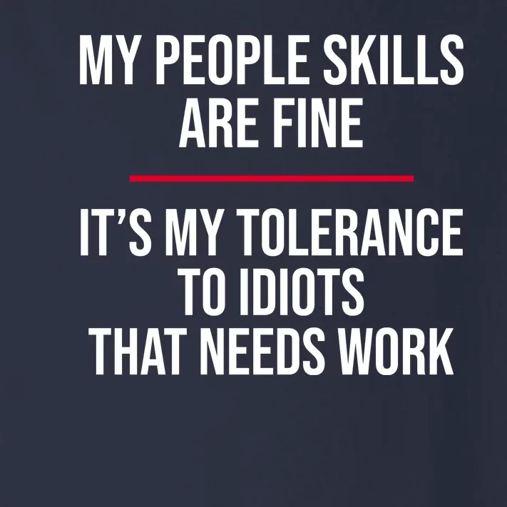 My People Skills Are Just Fine It's My Tolerance To Idiots That Needs Work Toddler Long Sleeve Shirt