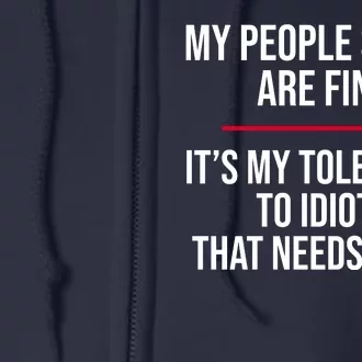 My People Skills Are Just Fine It's My Tolerance To Idiots That Needs Work Full Zip Hoodie