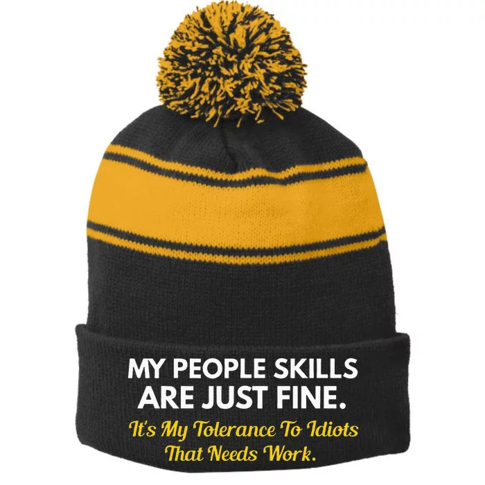 My People Skills Are Fine My Tolerance To Idiots Needs Work Stripe Pom Pom Beanie