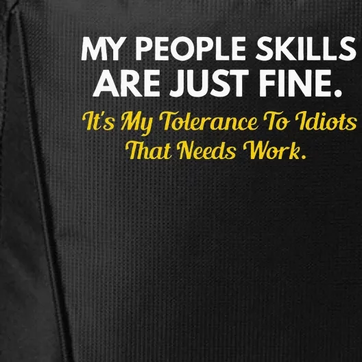 My People Skills Are Fine My Tolerance To Idiots Needs Work City Backpack