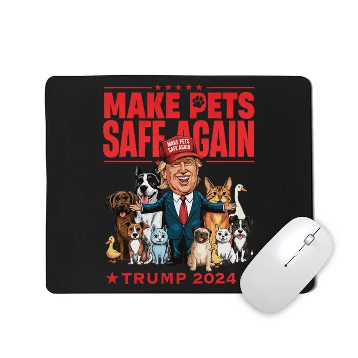 Make Pets Safe Again Trump 2024 Save Our Pets Gift Mousepad