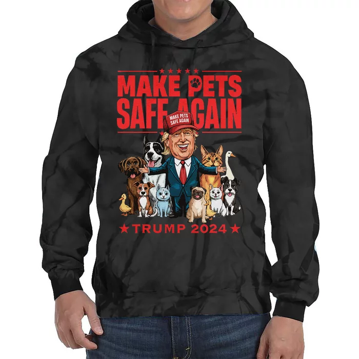 Make Pets Safe Again Trump 2024 Save Our Pets Gift Tie Dye Hoodie