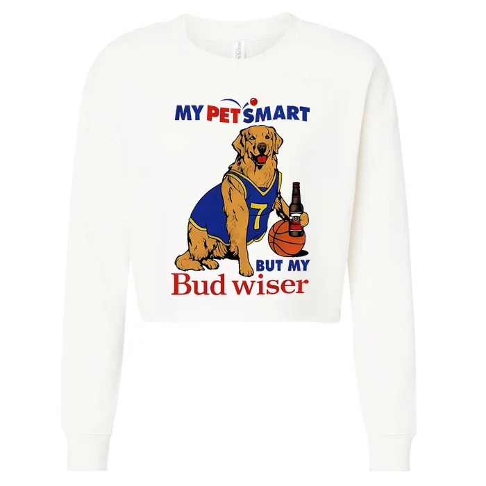 My Pet Smart But My Bud Wiser Cropped Pullover Crew