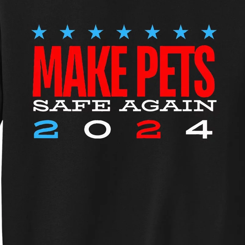 Make Pets Safe Again Debate Election 2024 Donald Trump Sweatshirt