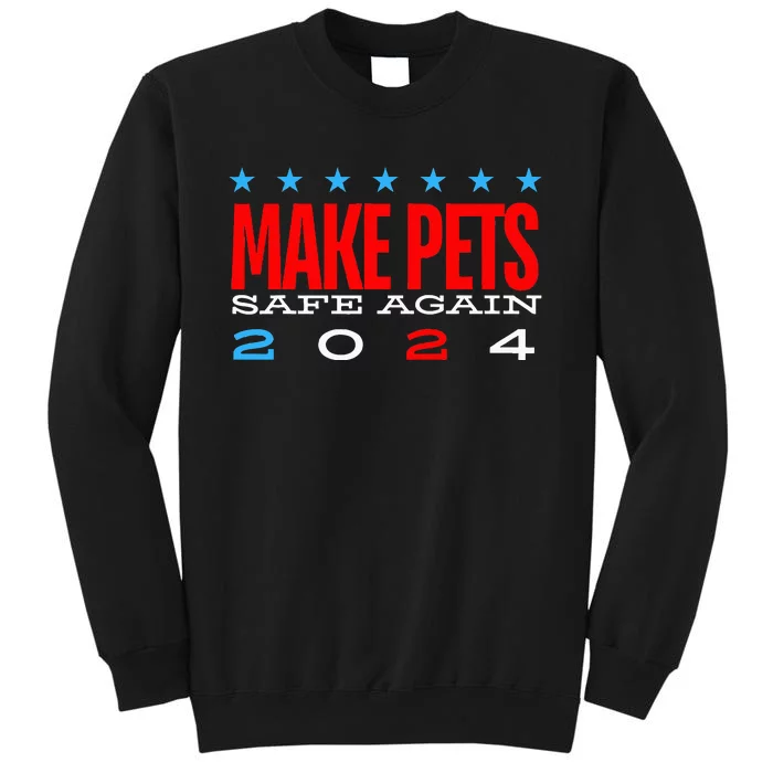 Make Pets Safe Again Debate Election 2024 Donald Trump Sweatshirt