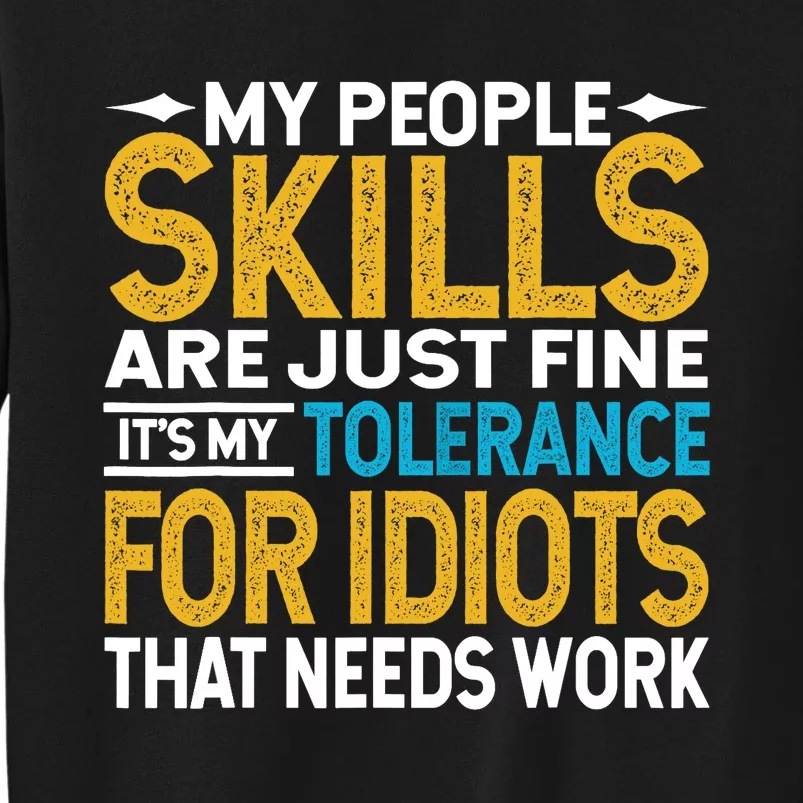 My People Skills Are Just Fine It's My Tolerance Sweatshirt