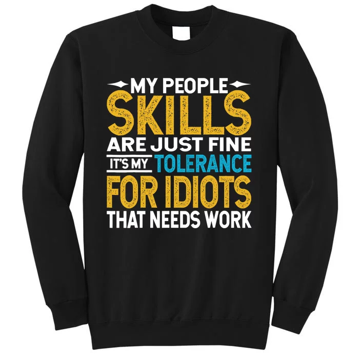 My People Skills Are Just Fine It's My Tolerance Sweatshirt