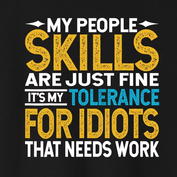 My People Skills Are Just Fine It's My Tolerance Women's Crop Top Tee