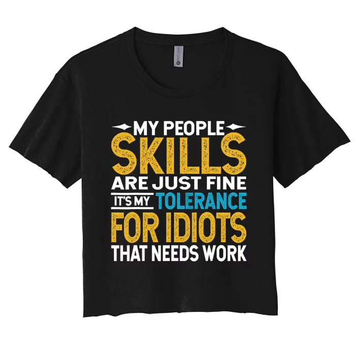 My People Skills Are Just Fine It's My Tolerance Women's Crop Top Tee