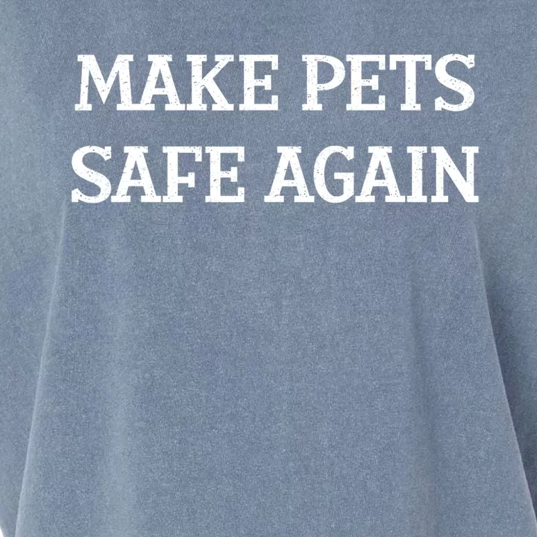 Make Pets Safe Again / TheyRe Eating The Pets / Dogs Cats Garment-Dyed Women's Muscle Tee