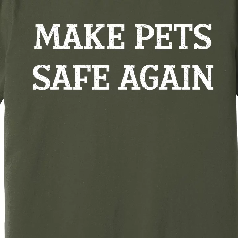 Make Pets Safe Again / TheyRe Eating The Pets / Dogs Cats Premium T-Shirt