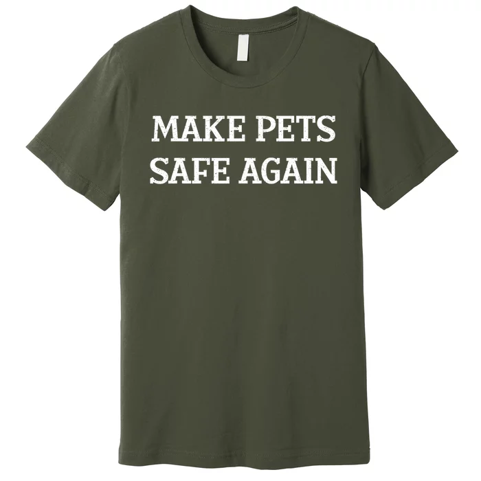 Make Pets Safe Again / TheyRe Eating The Pets / Dogs Cats Premium T-Shirt