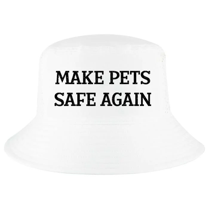 Make Pets Safe Again / TheyRe Eating The Pets / Dogs Cats Cool Comfort Performance Bucket Hat