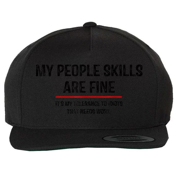 My People Skills Are Just Fine Funny Sarcastic Funny Saying Wool Snapback Cap