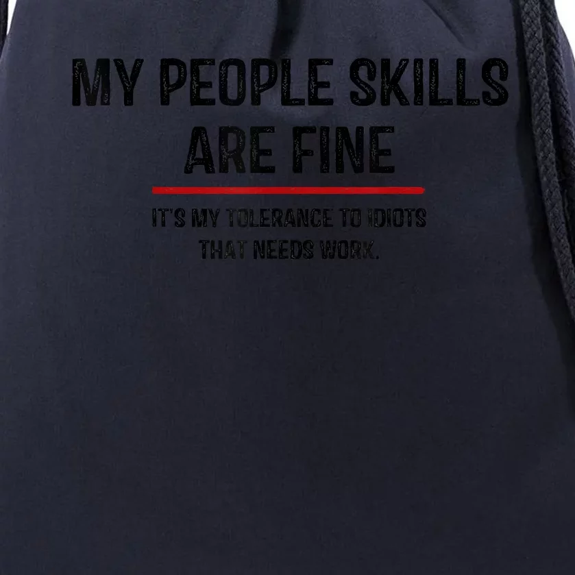 My People Skills Are Just Fine Funny Sarcastic Funny Saying Drawstring Bag