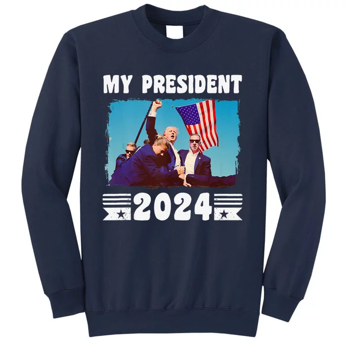 My President Trump 2024 Legend Pennsylvania Rally Incident Sweatshirt