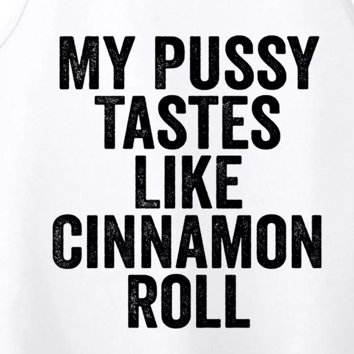 My Pussy Tastes Like Cinnamon Roll Black Performance Tank