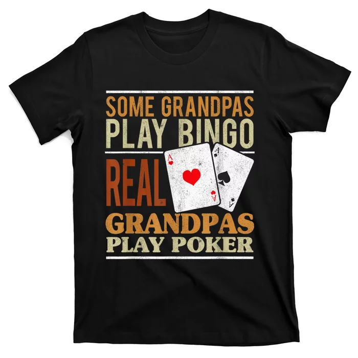 Mens Poker Texas Holdem Real Grandpas Play Poker Funny Granddad T-Shirt