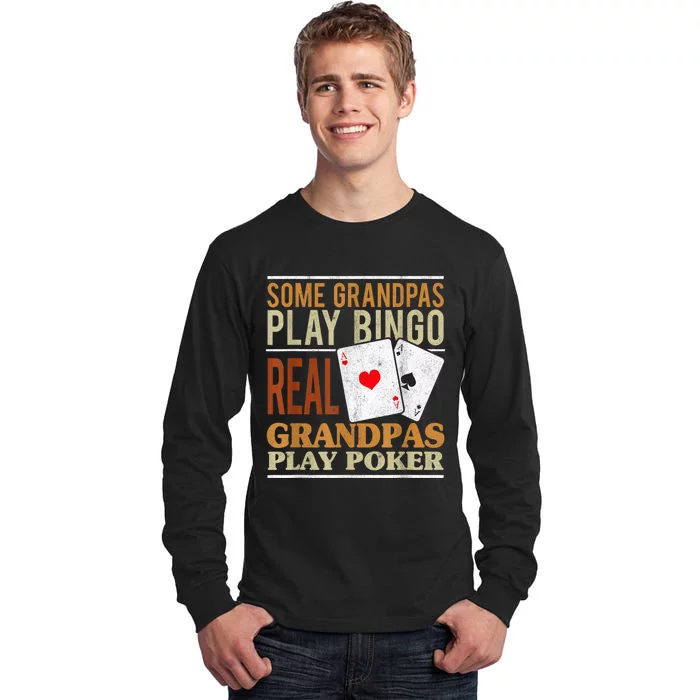 Mens Poker Texas Holdem Real Grandpas Play Poker Funny Granddad Tall Long Sleeve T-Shirt