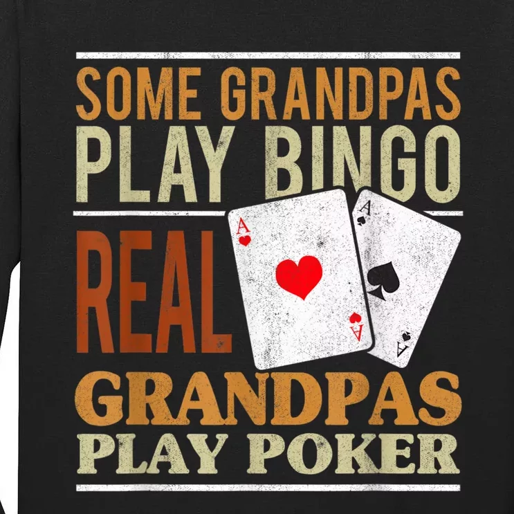 Mens Poker Texas Holdem Real Grandpas Play Poker Funny Granddad Tall Long Sleeve T-Shirt