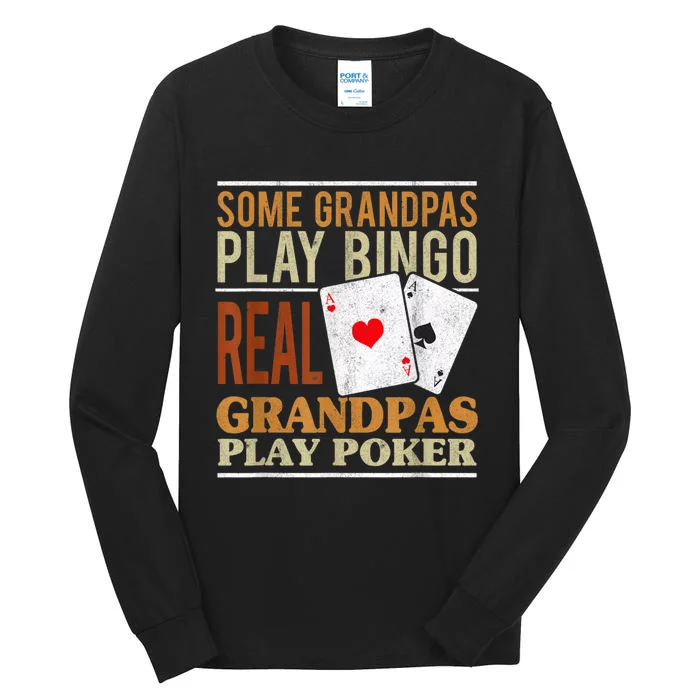 Mens Poker Texas Holdem Real Grandpas Play Poker Funny Granddad Tall Long Sleeve T-Shirt