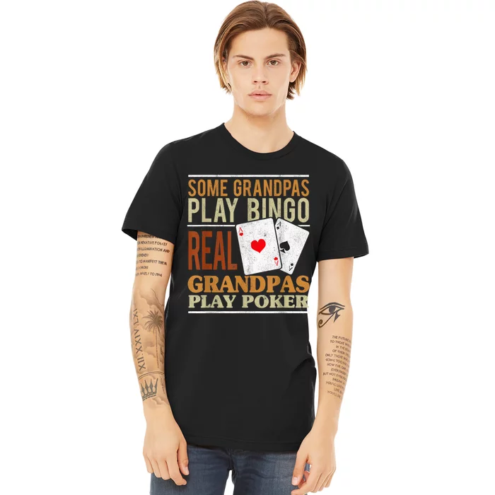 Mens Poker Texas Holdem Real Grandpas Play Poker Funny Granddad Premium T-Shirt