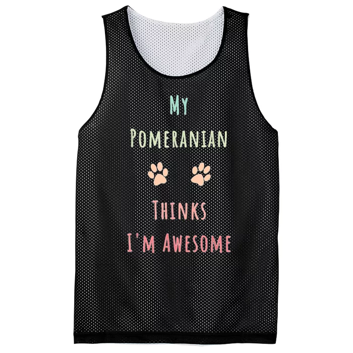 My Pomeranian Thinks IM Awesome Funny Dog Lover Pet Owner Mesh Reversible Basketball Jersey Tank