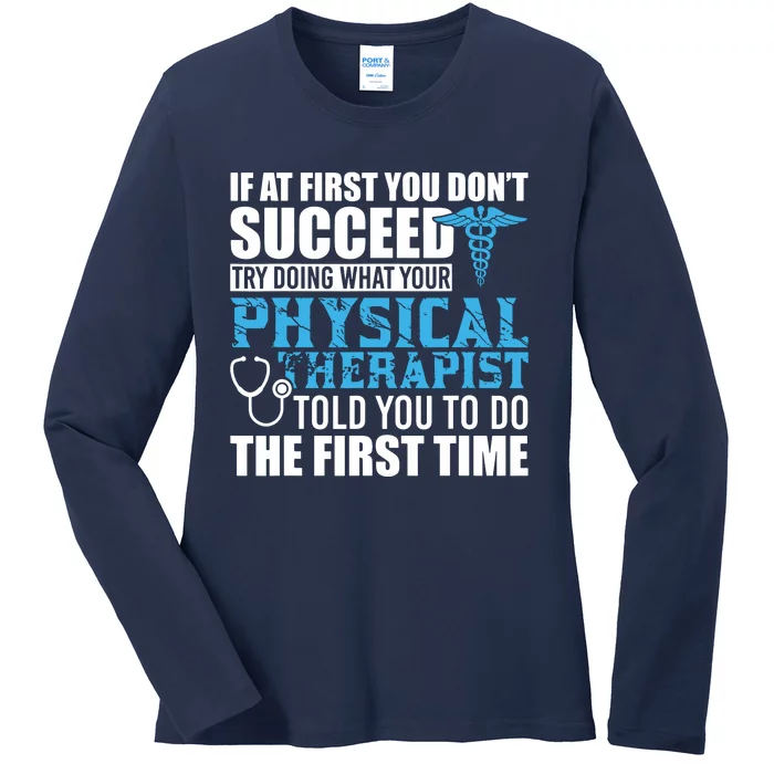 Motivational Physical Therapist Patients Ladies Long Sleeve Shirt