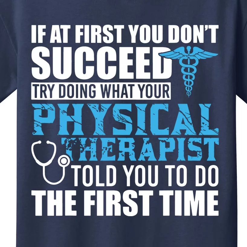 Motivational Physical Therapist Patients Kids T-Shirt