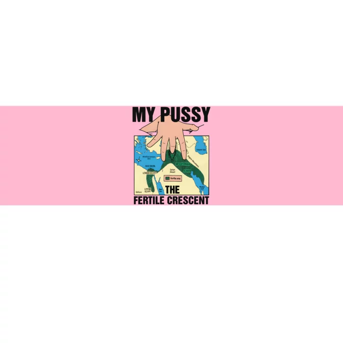 My Pussy The Fertile Crescent Bumper Sticker