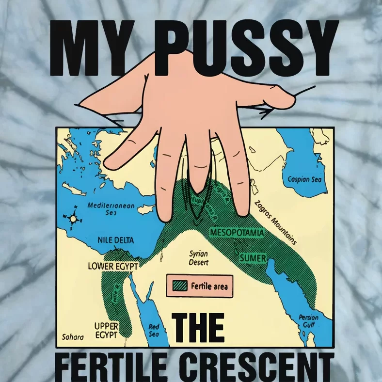 My Pussy The Fertile Crescent Tie-Dye T-Shirt