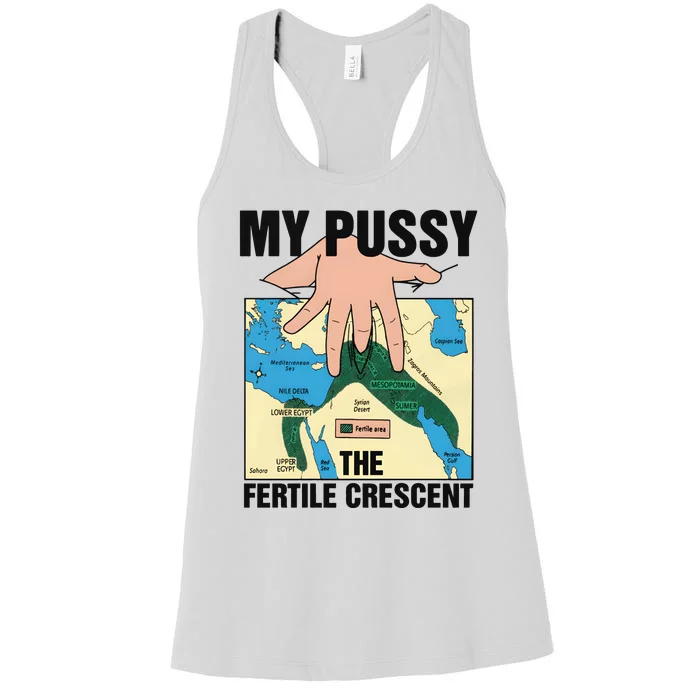 My Pussy The Fertile Crescent Women's Racerback Tank