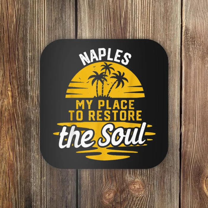 My Place To Restore The Soul Naples Coaster