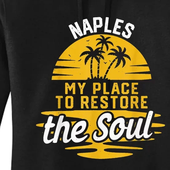 My Place To Restore The Soul Naples Women's Pullover Hoodie