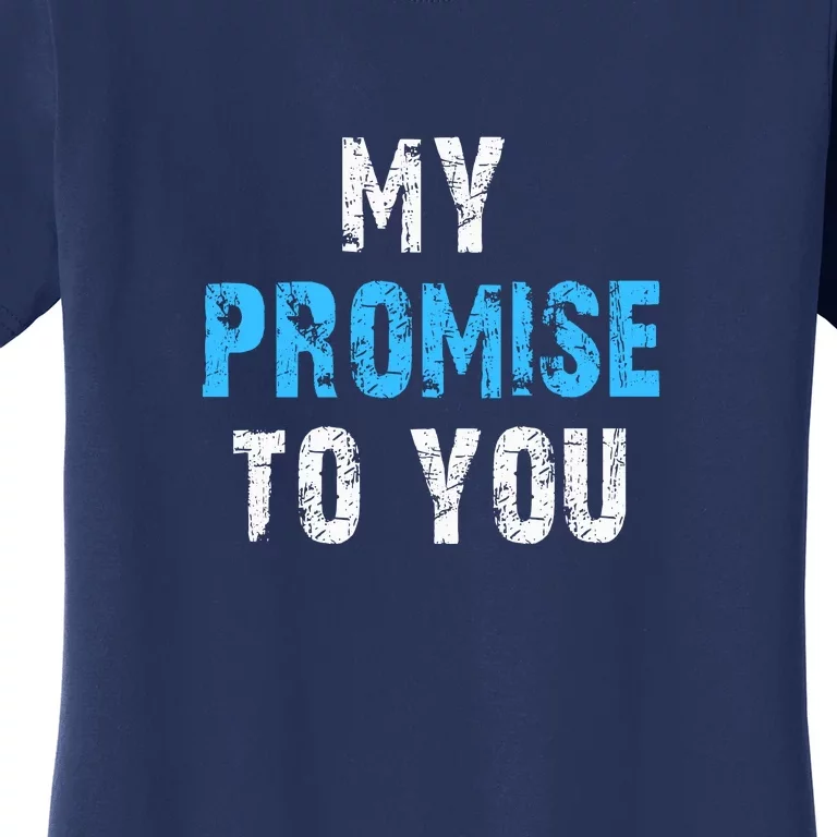 My Promise To You Women's T-Shirt