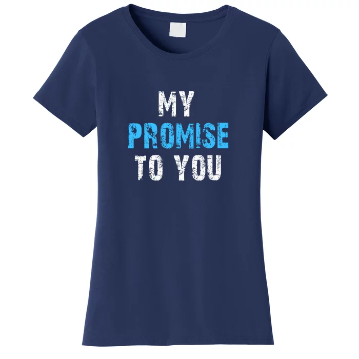 My Promise To You Women's T-Shirt